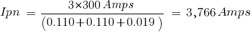 Ipn ~=~ {3 * 300Amps}/(0.110 + 0.110 + 0.019) ~ = ~ 3,766 Amps